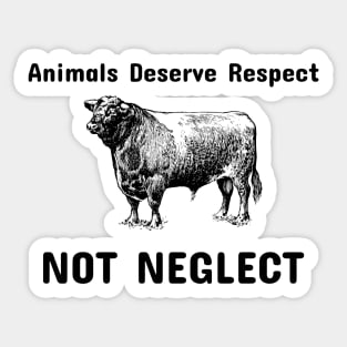 Animals Deserve Respect Not Neglect- Animal Abuse Sticker